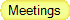 Meetings
